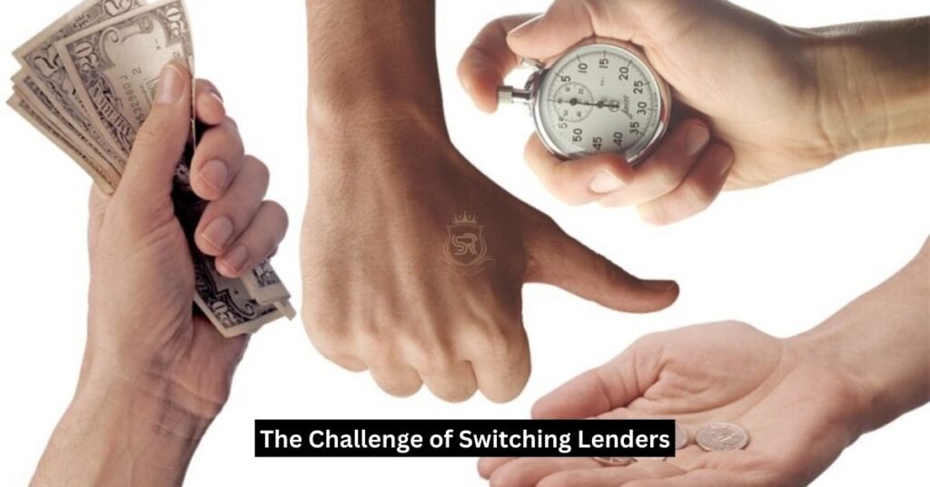 The Challenge of Switching Lenders